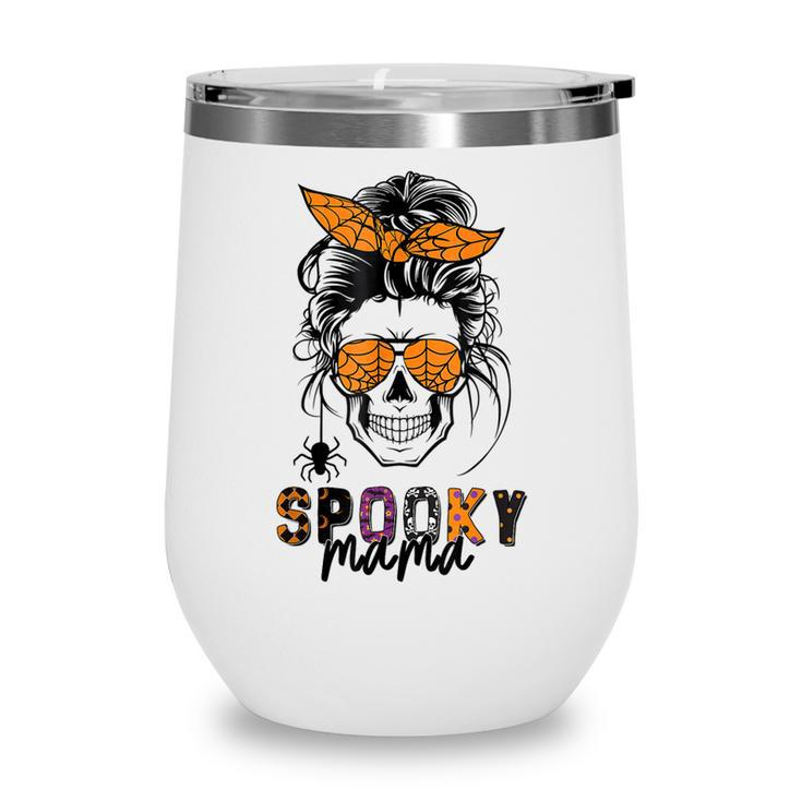 Spooky Mama Skull Halloween Womens Messy Bun Witch  Wine Tumbler