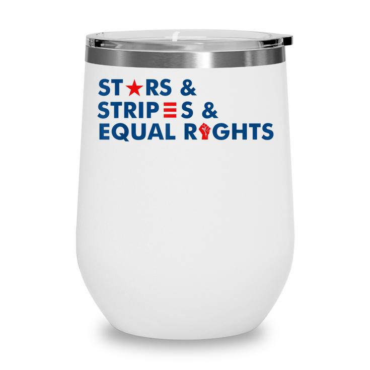 Stars Stripes And Equal Rights 4Th Of July Patriotic  V2 Wine Tumbler