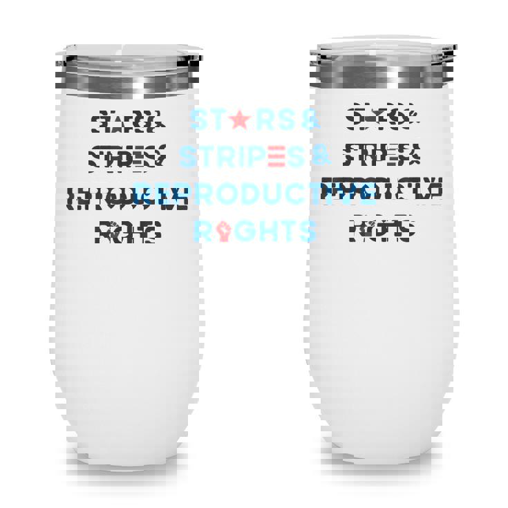 Stars Stripes Reproductive Rights 4Th Of July American Flag  V3 Wine Tumbler
