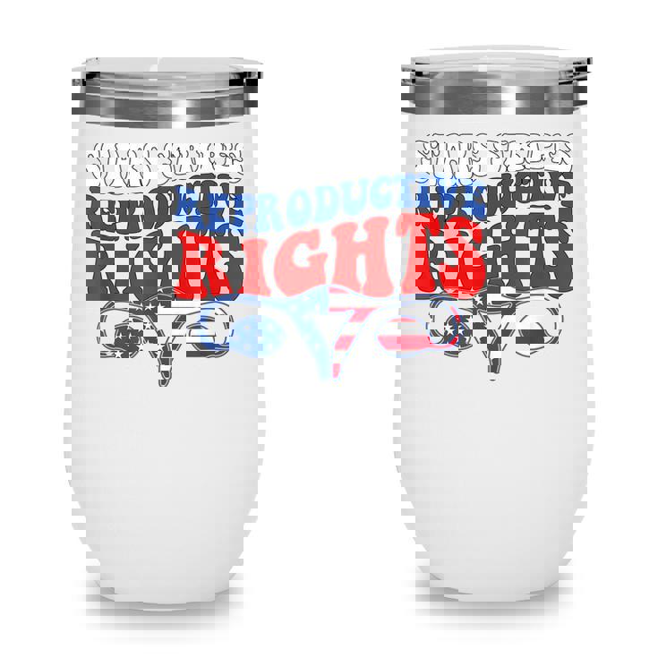 Stars Stripes Reproductive Rights Patriotic 4Th Of July  V2 Wine Tumbler