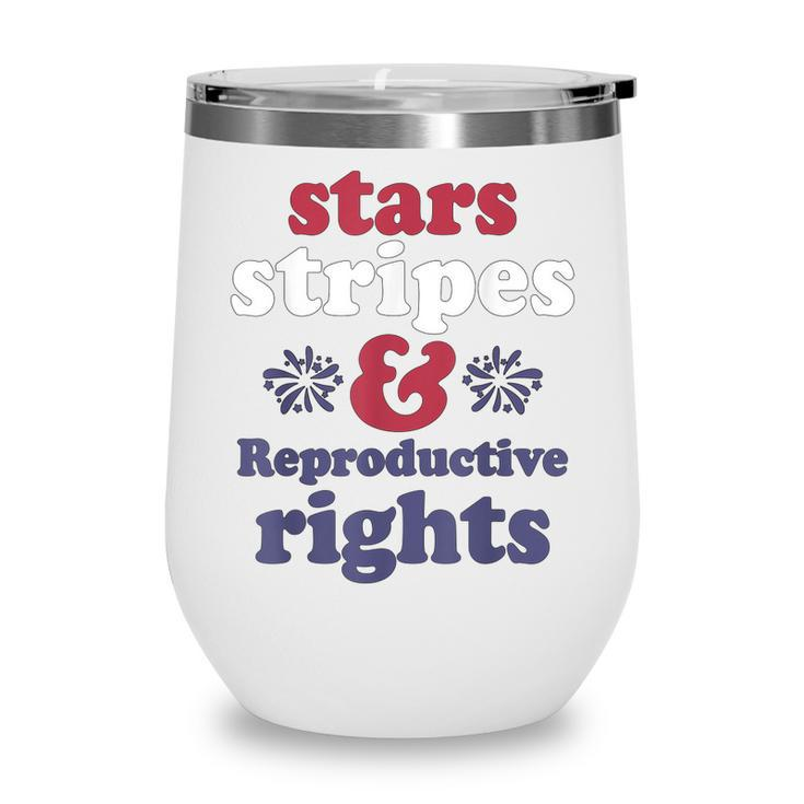 Stars Stripes Reproductive Rights Patriotic 4Th Of July  V4 Wine Tumbler