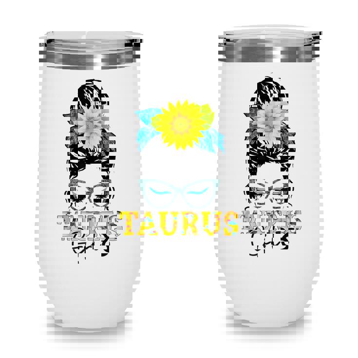 Taurus Girl Birthday Messy Bun Hair Sunflower  Wine Tumbler
