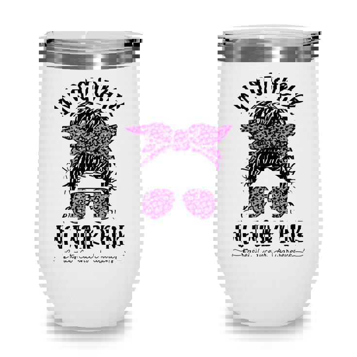 Teacher Life Breast Cancer In October We Wear Pink Messy Bun V4 Wine Tumbler