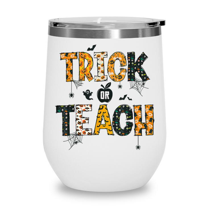 Trick Or Teach Funny Halloween Costume Cute Teacher Life  Wine Tumbler
