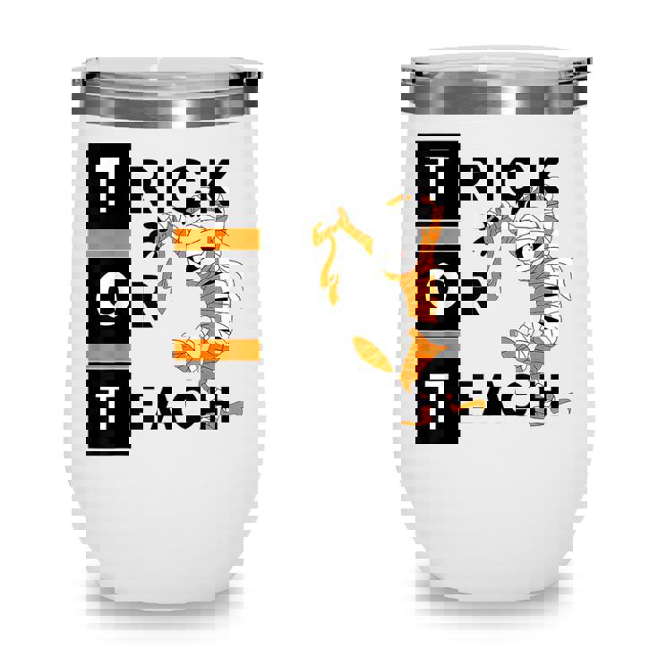 Trick Or Teach Funny Teacher Halloween Costume Gifts Wine Tumbler
