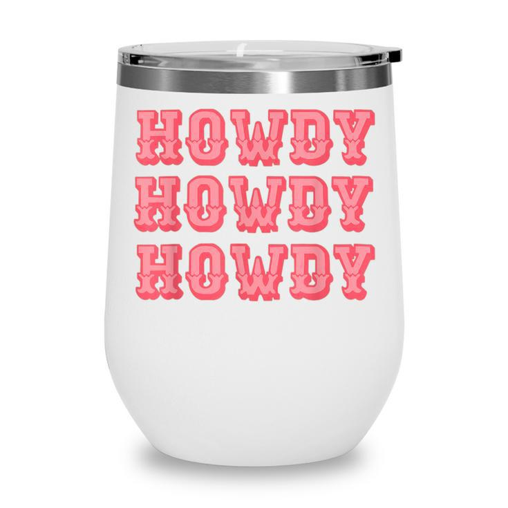 Vintage White Howdy Rodeo Western Country Southern Cowgirl  V2 Wine Tumbler