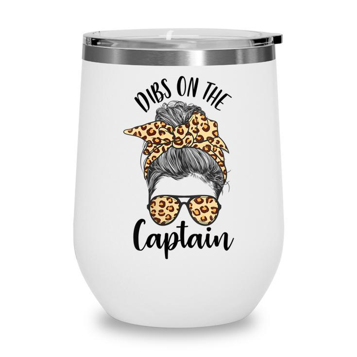 Womens Funny Captain Wife Dibs On The Captain Saying Cute Messy Bun  Wine Tumbler