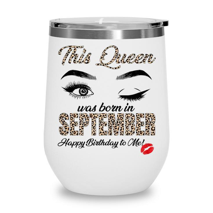 Womens Queen Was Born In September Cute Funny Happy Birthday Gifts Wine Tumbler