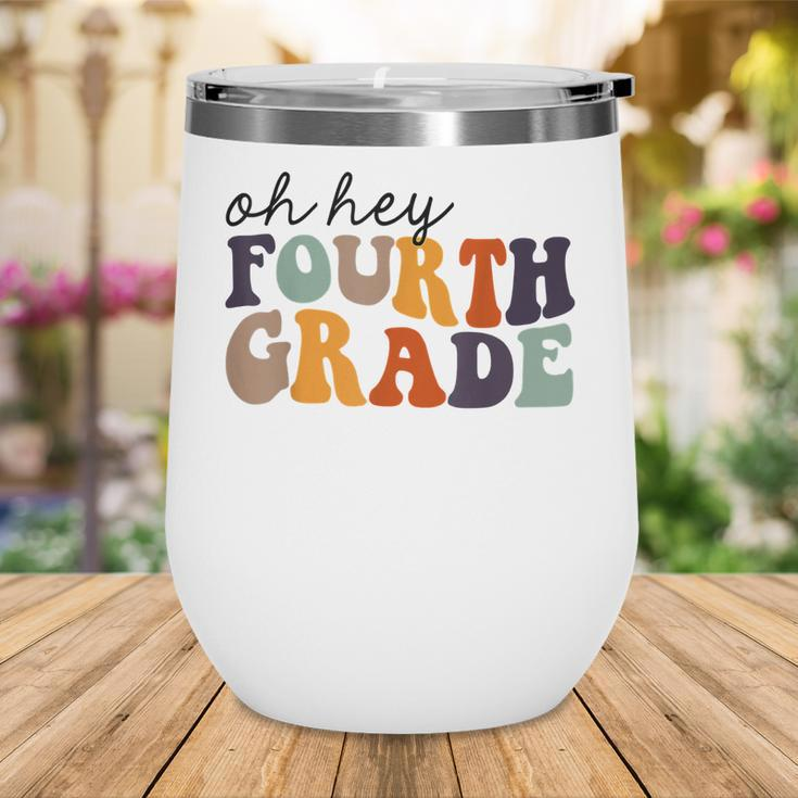 Back To School Students Teacher Oh Hey 4Th Fourth Grade Wine Tumbler
