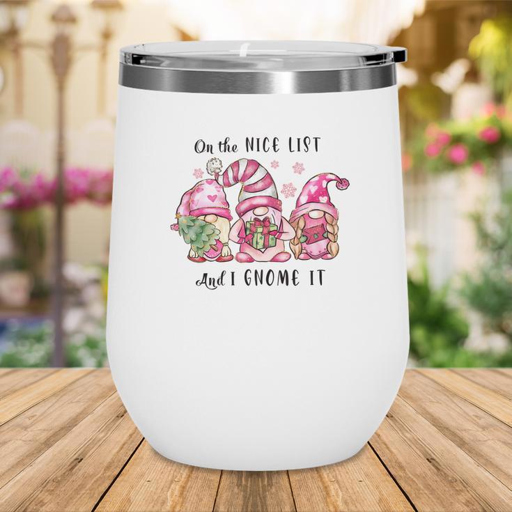 Funny Christmas On The Nice List And I Gnome It Wine Tumbler