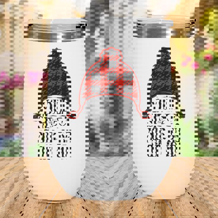 Oh Fudge Youll Shoot Your Eye Out Christmas Santa Claus Hat Wine Tumbler