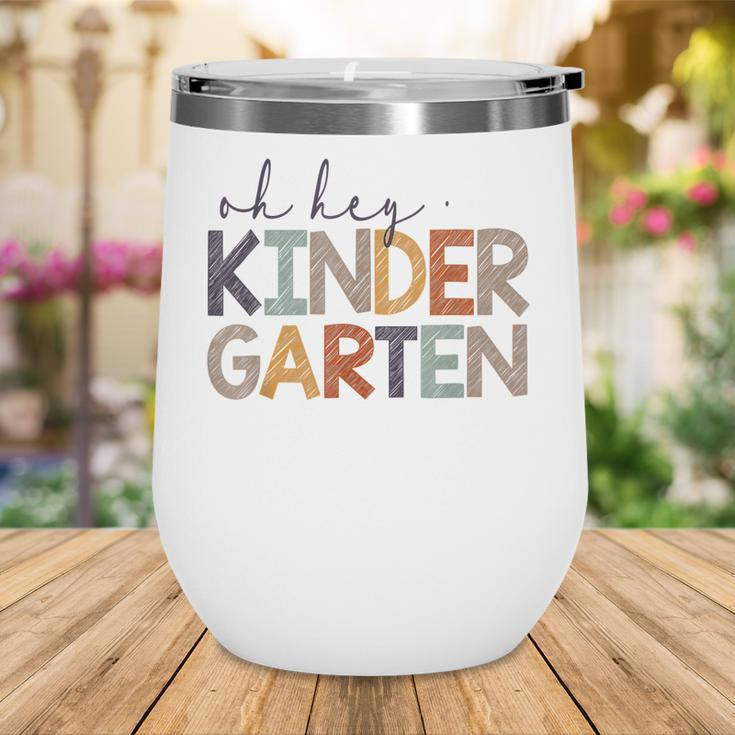 Oh Hey Kindergarten Back To School For Teachers And Students V2 Wine Tumbler