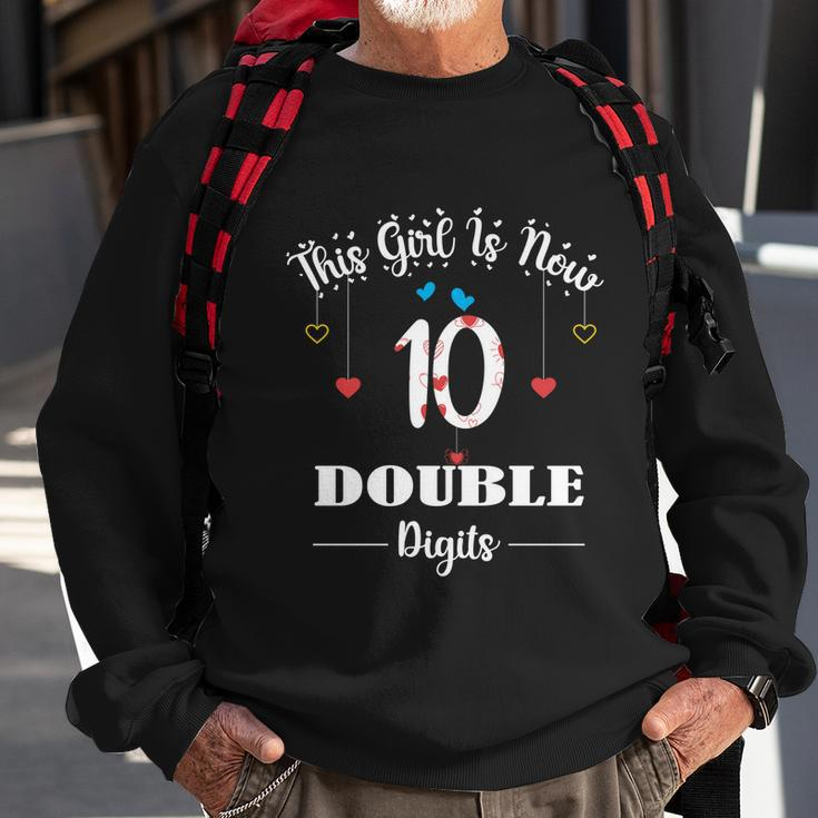 10Th Birthday Funny Gift Funny Gift This Girl Is Now 10 Double Digits Gift V2 Sweatshirt Gifts for Old Men