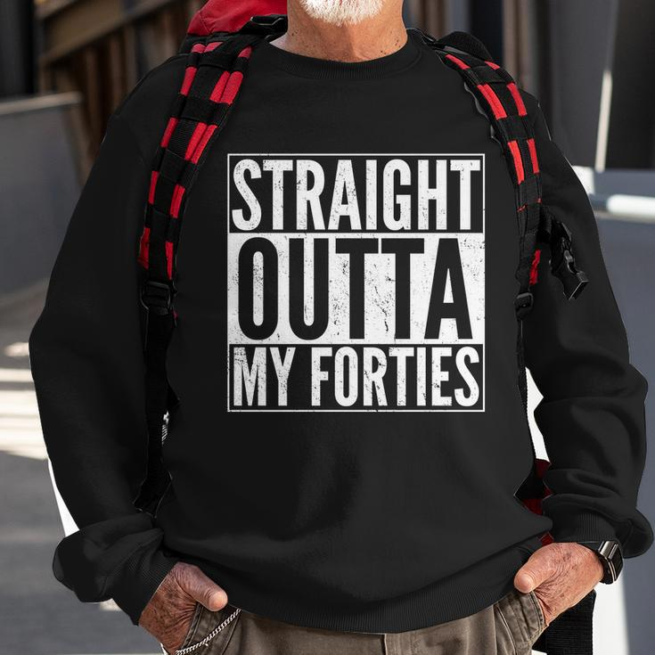 40Th Birthday - Straight Outta My Forties Tshirt Sweatshirt Gifts for Old Men