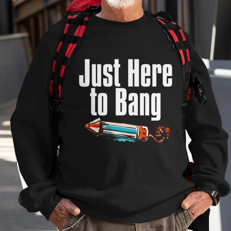 4Th Of July Fireworks Just Here To Bang Funny Firecracker Cool Gift Sweatshirt Gifts for Old Men