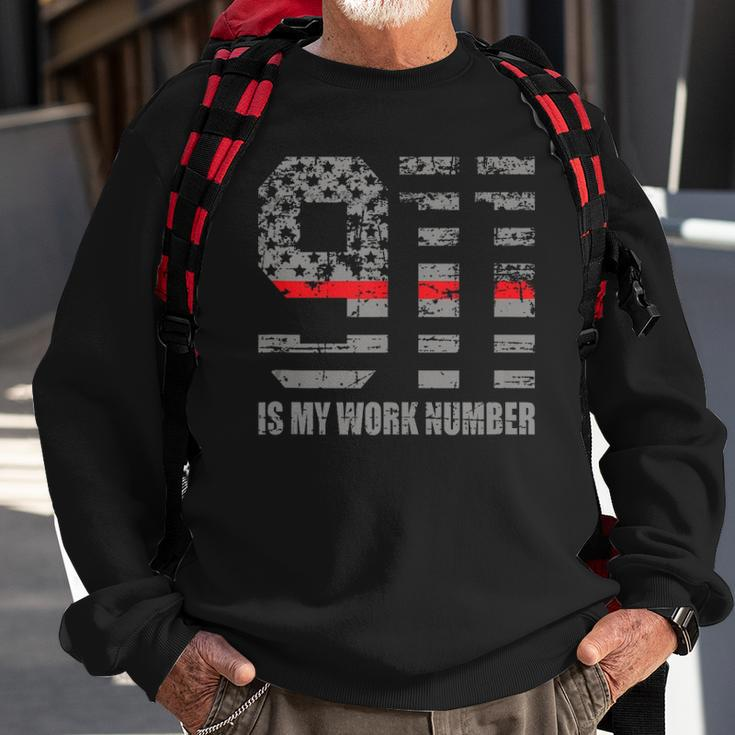 911 Is My Work Number Funny Firefighter Hero Quote Sweatshirt Gifts for Old Men