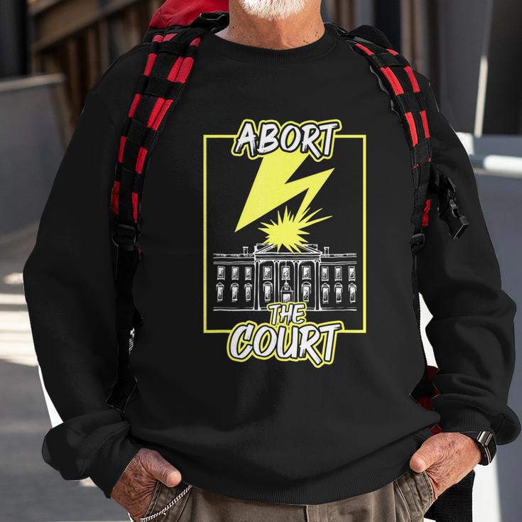 Abort The Court Scotus Reproductive Rights Sweatshirt Gifts for Old Men