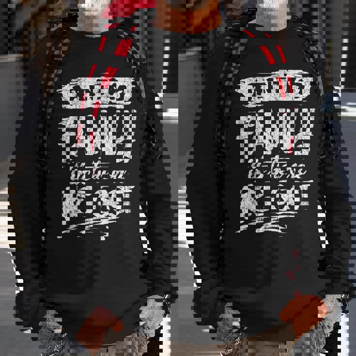 Aint No Family Like The One We Got Funny Family Sweatshirt Gifts for Old Men