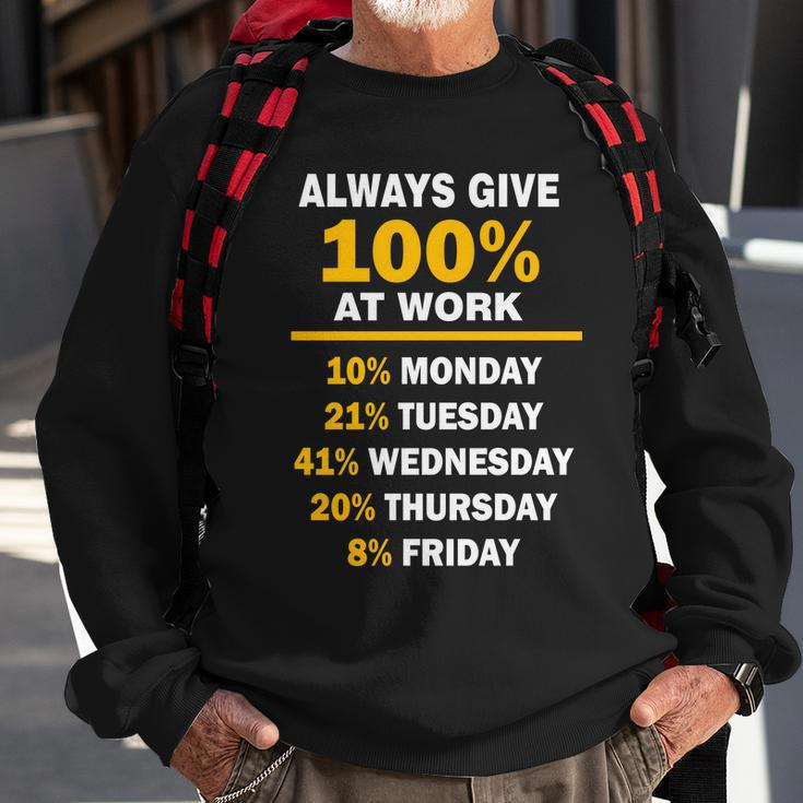 Always Give A 100 At Work Funny Tshirt Sweatshirt Gifts for Old Men