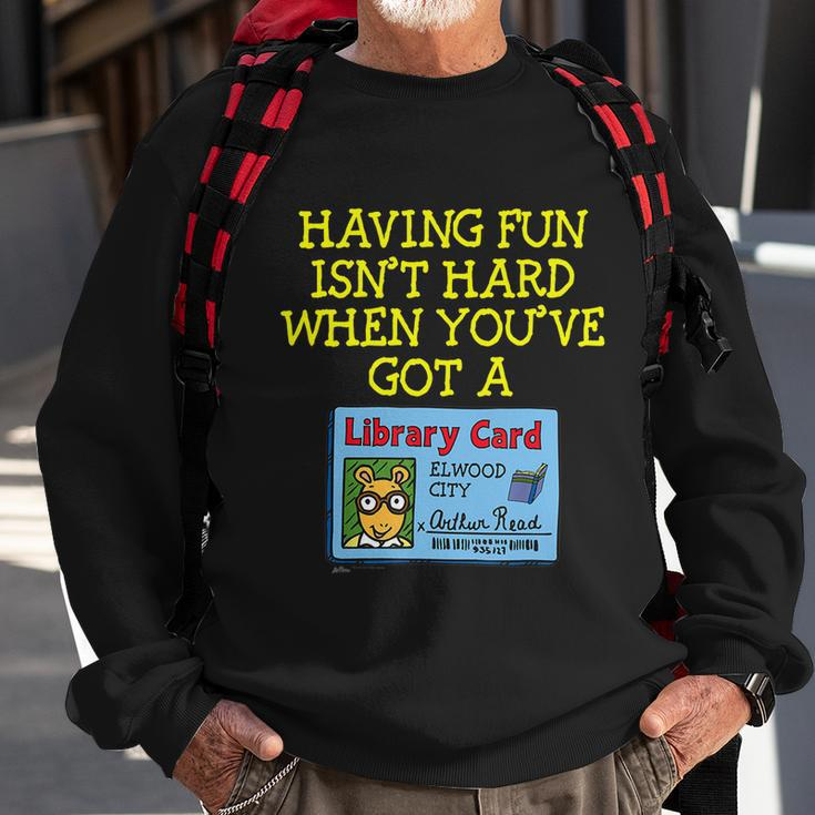 Arthur Having Fun Isnt Hard Gift Sweatshirt Gifts for Old Men