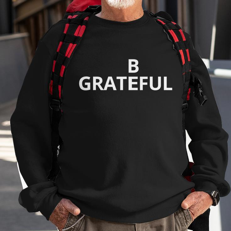 B Grateful Sweatshirt Gifts for Old Men