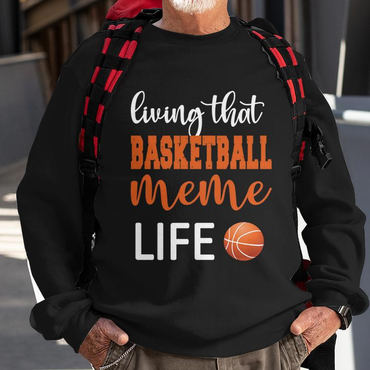 Basketball Meme Life Basketball Grandma Meme Cute Gift Sweatshirt Gifts for Old Men