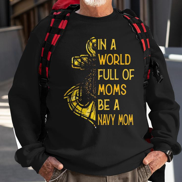 Be A Navy Mom Sweatshirt Gifts for Old Men