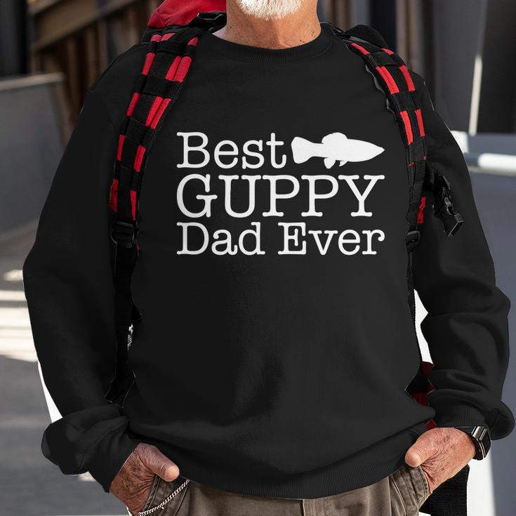 Best Guppy Dad Ever Funny Gift For Guppy Fish Lovers Gift Sweatshirt Gifts for Old Men