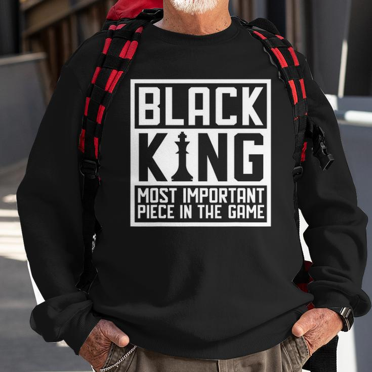 Black King The Most Important Piece In The Game African Men Sweatshirt Gifts for Old Men