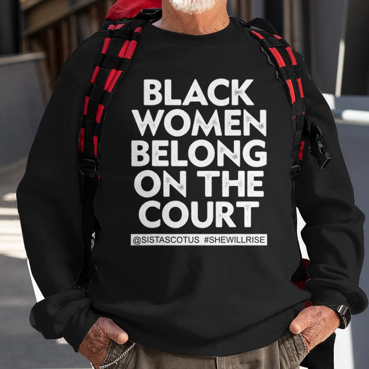 Black Women Belong On The Court Sistascotus Shewillrise Sweatshirt Gifts for Old Men