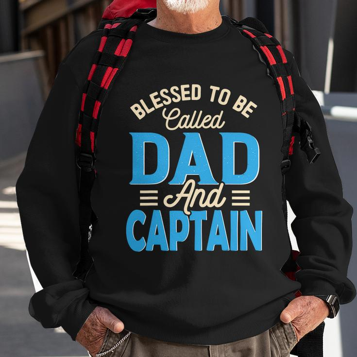 Blessed To Be Called Dad And Captain Fathers Day Gift For Father Fathers Day Gift Sweatshirt Gifts for Old Men