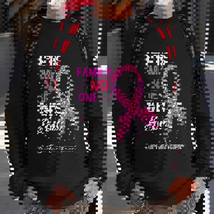 Breast Cancer Awareness In This Family No One Fights Alone Gift Sweatshirt Gifts for Old Men