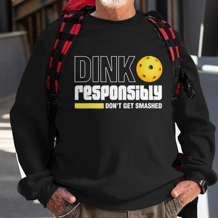 Dink Responsibly Dont Get Smashed Pickleball Gift Tshirt Sweatshirt Gifts for Old Men