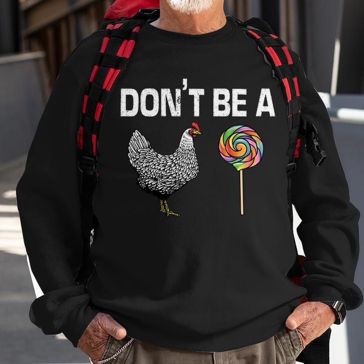 Dont Be A Chicken Sucker Sweatshirt Gifts for Old Men