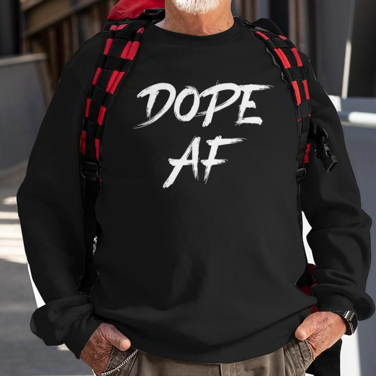 Dope Af Hustle And Grind Urban Style Dope Af Sweatshirt Gifts for Old Men