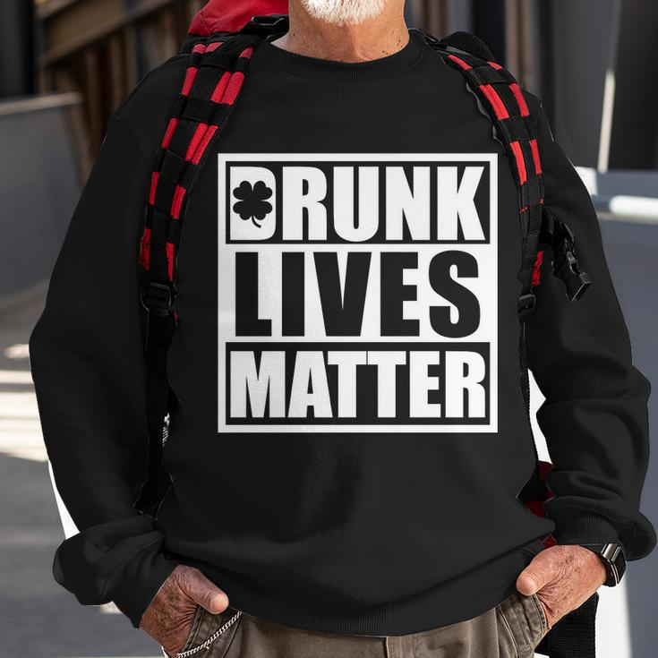 Drunk Lives Matter St Patricks Day Funny Saint Pattys Sweatshirt Gifts for Old Men
