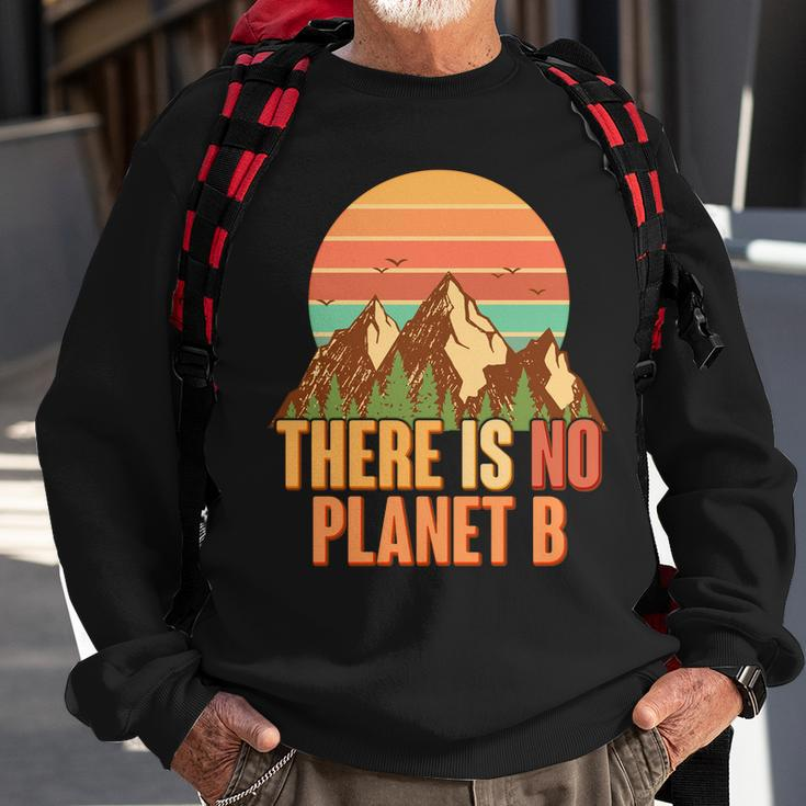 Earth Day There Is No Planet B Sweatshirt Gifts for Old Men