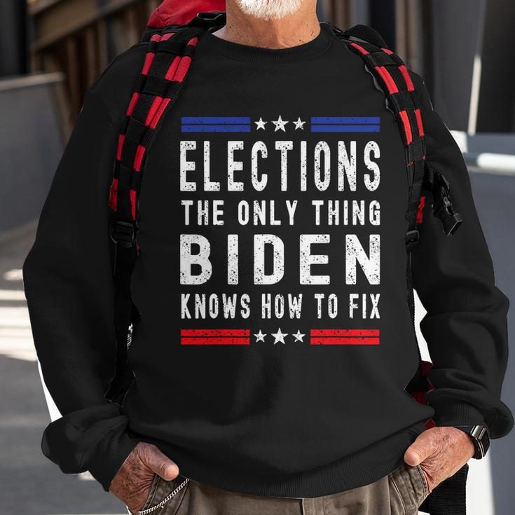 Elections The Only Thing Biden Knows How To Fix Tshirt Sweatshirt Gifts for Old Men