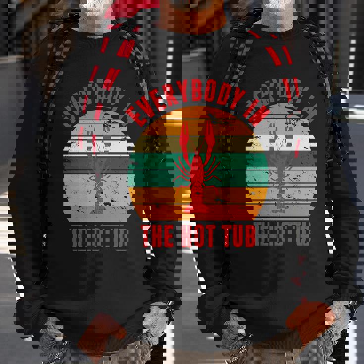 Everybody In The Hot Tub Funny Crawfish Sweatshirt Gifts for Old Men