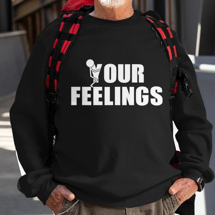 F Your Feelings Tshirt Sweatshirt Gifts for Old Men