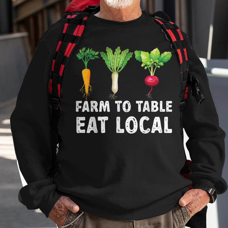 Farmers Farm To Table Eat Local Farmers Market  Sweatshirt Gifts for Old Men