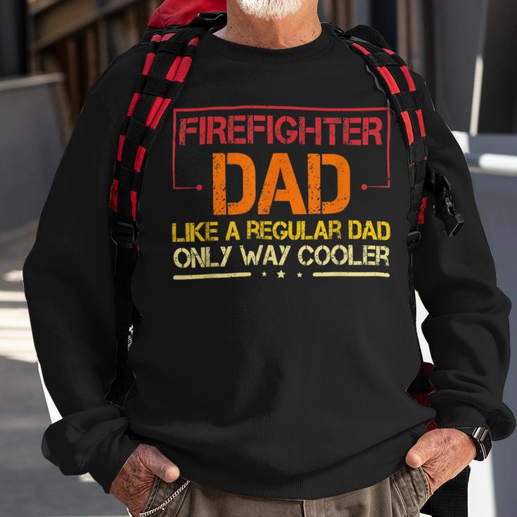 Firefighter Funny Firefighter Dad Like A Regular Dad Fireman Fathers Day V2 Sweatshirt Gifts for Old Men