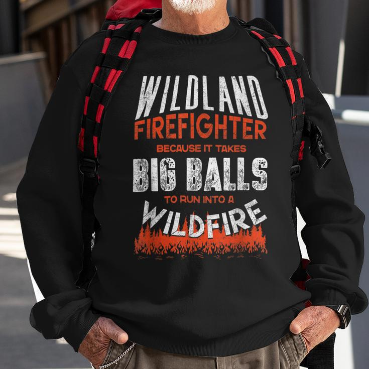 Firefighter Wildland Firefighter Fireman Firefighting Quote Sweatshirt Gifts for Old Men