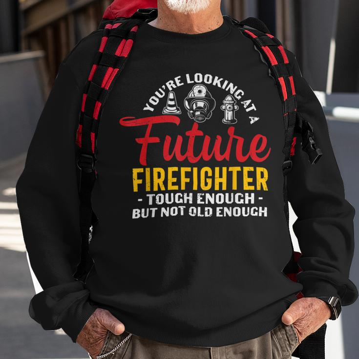 Firefighter You Looking At A Future Firefighter Firefighter Sweatshirt Gifts for Old Men