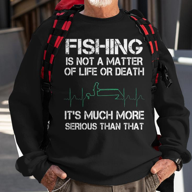 Fishing - Life Or Death Sweatshirt Gifts for Old Men