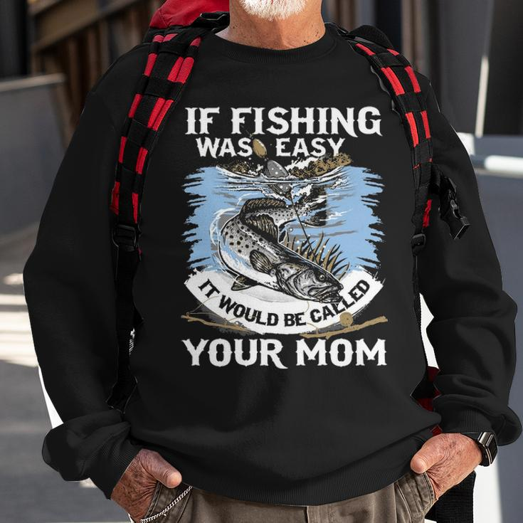 Fishing Was Easy Sweatshirt Gifts for Old Men