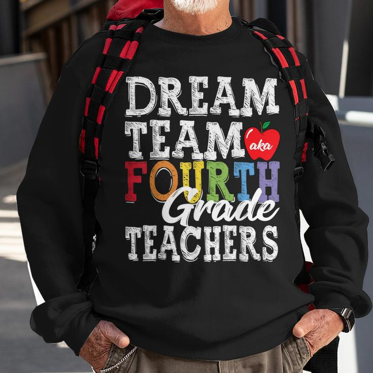 Fourth Grade Teachers Dream Team Aka 4Th Grade Teachers Sweatshirt Gifts for Old Men