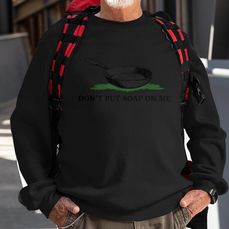 Funny Don’T Put Soap On Me Apparel Sweatshirt Gifts for Old Men