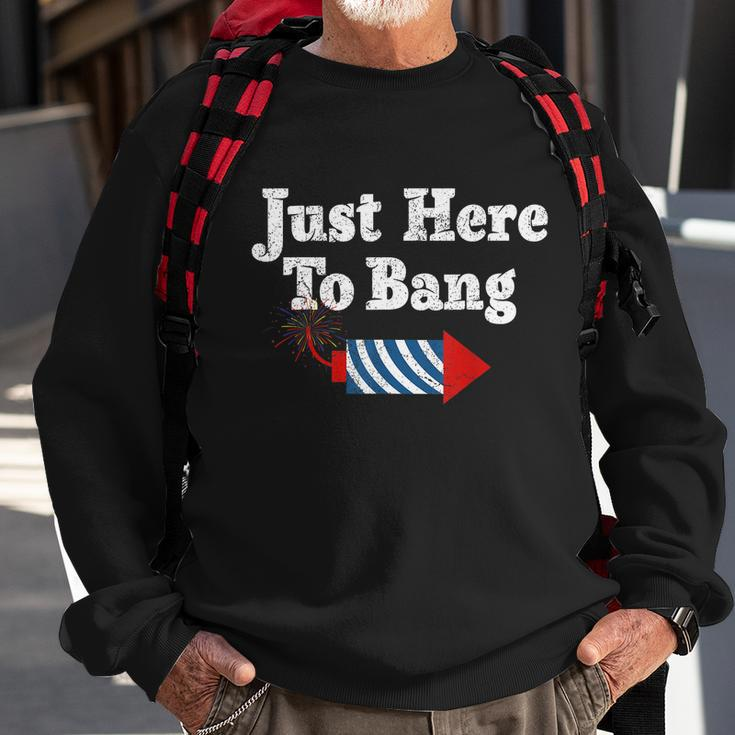 Funny Fourth Of July 4Th Of July Im Just Here To Bang Sweatshirt Gifts for Old Men