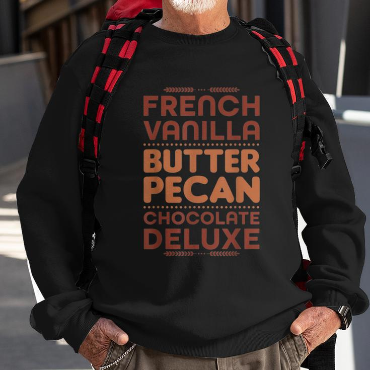 Funny Gift French Vanilla Butter Pecan Chocolate Deluxe Sweatshirt Gifts for Old Men